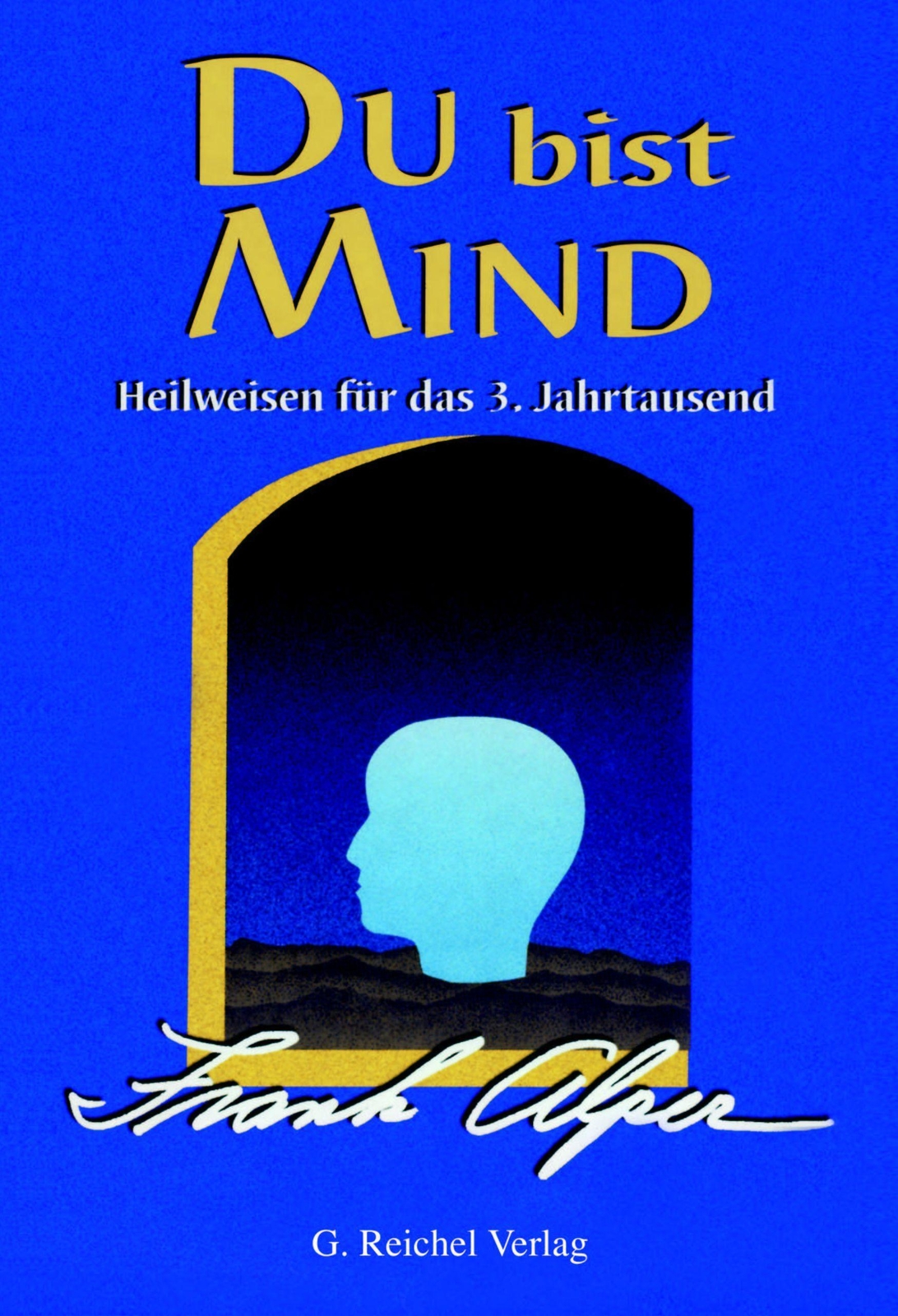 Thumbnail - Du Bist Mind | Frank Alper | Heilweisen Für Das 3. Jahrtausend | Buch