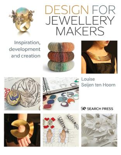 Louise Seijen ten Hoorn Design for Jewellery Makers (Tascabile)