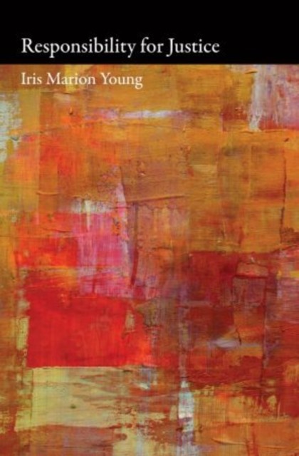 Responsibility for Justice by Iris Marion Young PAPERBACK 9780199970957