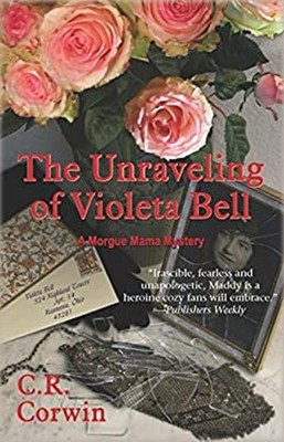 The Unraveling of Violeta Bell Hardcover C. R. Corwin