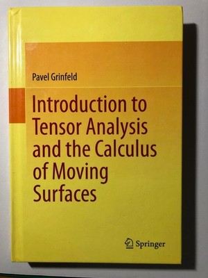 Introduction to Tensor Analysis and the Calculus of Moving Surfaces by Grinfeld