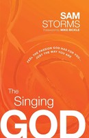 Sam Storms | The Singing God | Taschenbuch | Englisch (2013) | Passio