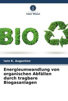 Iwin K. Augastian (U. A.) | Energieumwandlung Von Organischen AbfäLlen Durch...