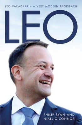 Leo: Leo Varadkar - A Very Modern Taoiseach by Philip Ryan (English) Paperback B