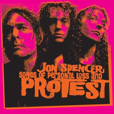 Jon Spencer - (PRESALE 6/12/26) Songs of Personal Loss and Protest (VINYL) - PUN