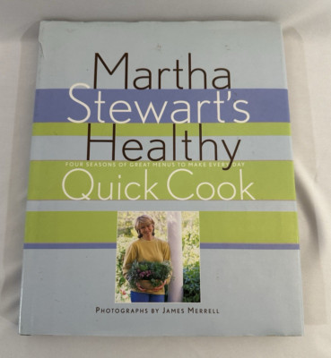 Martha Stewart's Healthy Quick Cook Four Season of Great Menus Make Everyday '97