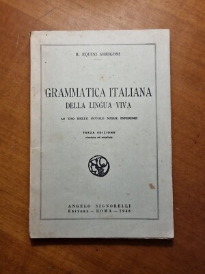 Grammatica Italiana della Lingua Viva - R. Equini Arrigoni - Signorelli Ed. 1946