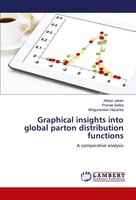 Graphical Insights Into Global Parton Distribution Functions Jahan (U. A.) Buch