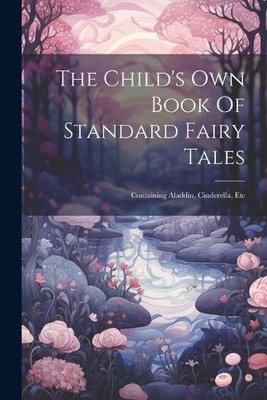 Anonymous The Child's Own Book Of Standard Fairy Tales (Taschenbuch)