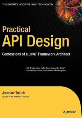 Practical API Design: Confessions of a Java Framework Architect - GOOD