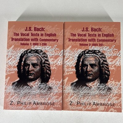 J.S. Bach The Vocal Texts Z Philip Ambrose 2 Volumes Paperback