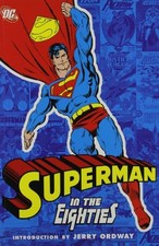 SUPERMAN IN THE EIGHTIES By Cary Bates & John Byrne **Mint Condition**