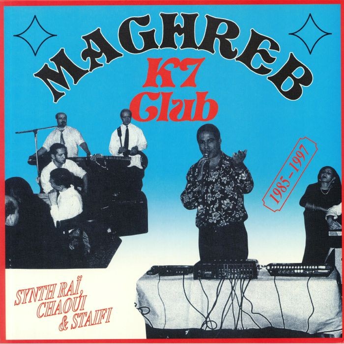 VARIOUS - Maghreb K7 Club: Synth Rai Chaoui & Staifi 1985-1997 - LP + insert
