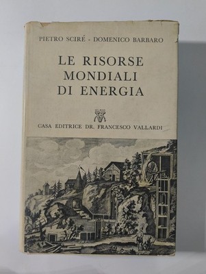 Scirè, Petrus.-Barbaro, Dominico. - Die Energieressourcen der Welt 1957