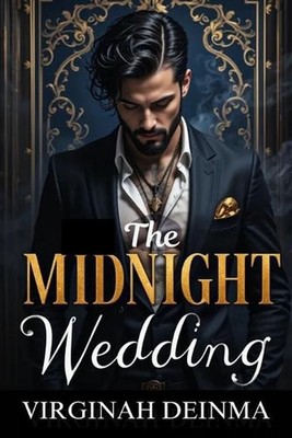 The Midnight Wedding: A Mafia Marriage of Lust and Power by Virginah Deinma Pape