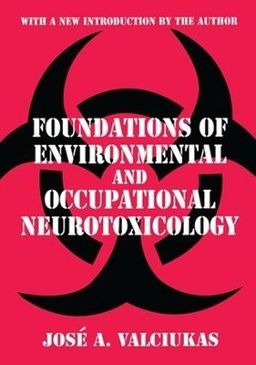 Foundations of Environmental and Occupational Neurotoxicology - 9780765809315
