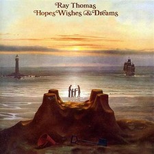Ray Thomas - Hopes; Wishes And Dreams CD 