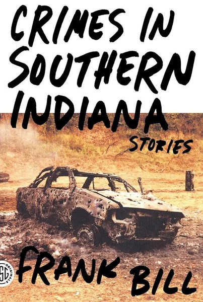 Crimes In Southern Indiana Frank Bill Taschenbuch 272 S. Englisch 2011-image