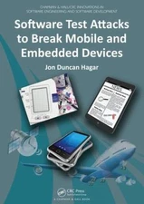 Software Test Attacks to Break Mobile and Embedded Devices (Chapman & Hall/CRC I