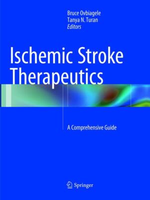 Ischemic Stroke Therapeutics: A Comprehensive Guide (paperback)