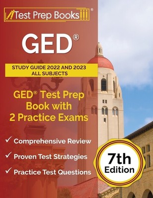 Ged Study Guide 2022 And 2023 All Subjects: Ged Test Prep Book With 2 Pract...