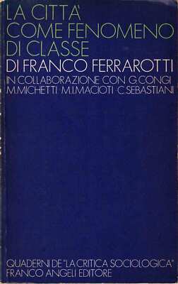 Ferrarotti - Die Stadt als Klassenphänomen - Franco Angeli 1975