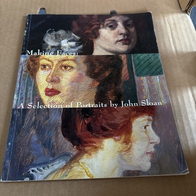 Making Faces A Selection of Portraits John Sloan Carole M Posner Brigitte Foley