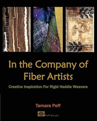 In the Company of Fiber Artists | Tamara Poff | englisch
