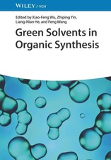 Green Solvents in Organic Synthesis Xiao-Feng...