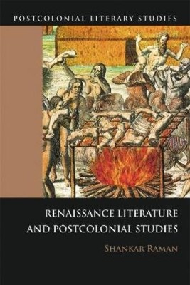 Shankar Raman Renaissance Literatures and Postcolonial S (Paperback) (UK IMPORT)