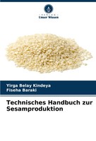 Technisches Handbuch Zur Sesamproduktion Yirga Belay Kindeya (U. A.) Taschenbuch
