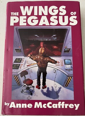 Anne McCaffrey The Wings Of Pegasus (To Ride Pegasus, Pegasus in Flight) HC BCE