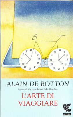 Die Kunst des Reisens - Alain De Botton - Guanda