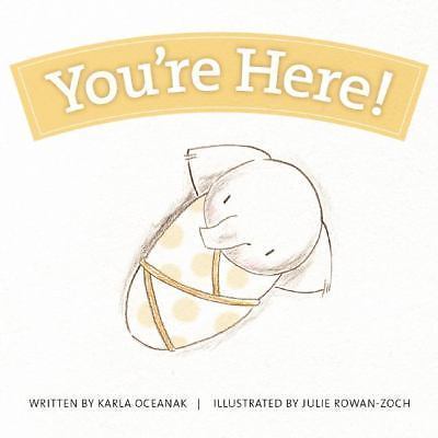 You're Here!; Year-by-Year Books - hardcover, Karla Oceanak, 9781934649459