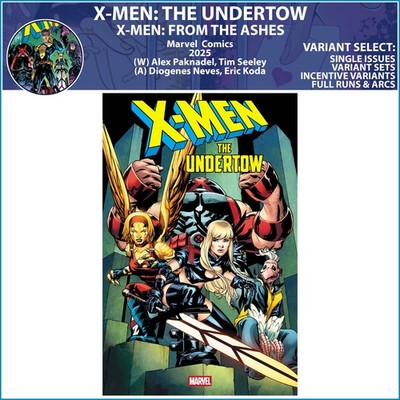X-Men: The Undertow (2025) #1 Marvel Comics X-Men From the Ashes COVER SELECT