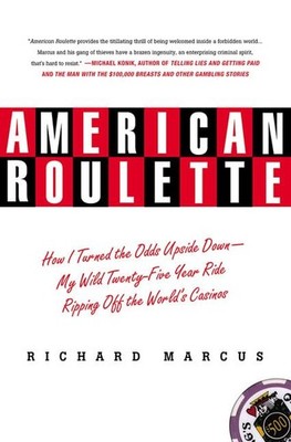 American Roulette: How I Turned the Odds Upside Down---My Wild Twenty-Five-Y...