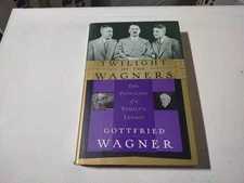 1999 TWILIGHT OF THE WAGNERS HC BOOK SIGNED BY GOTTFRIED WAGNER FAMILY'S LEGACY