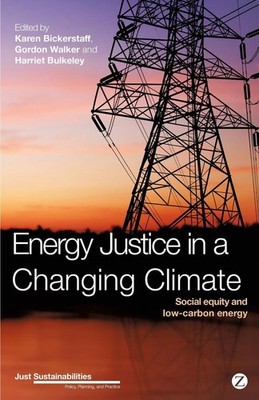 Energy Justice in a Changing Climate: Social Equity and Low-Carbon Energy by Kar