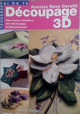  DECOUPAGE 3D - Patrizia Nave Cerutti -  FABBRI EDITORI
