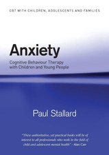 Anxiety (CBT with Children, Adolescents and F...