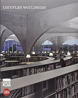 Luceplan Worldwide - AA.VV. (Skira Editore) [2009]