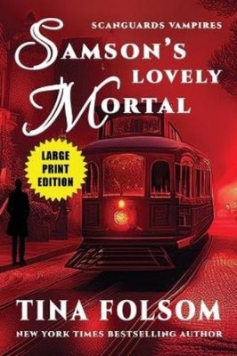 Tina Folsom Samson's Lovely Mortal (Scanguards Vampires  (Paperback) (UK IMPORT)