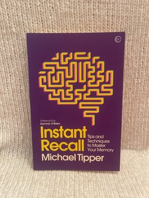 Instant Recall: Tips and Techniques to Master Your Memory Michael Tipper Book