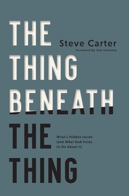 Steve Carter The Thing Beneath the Thing (Taschenbuch)