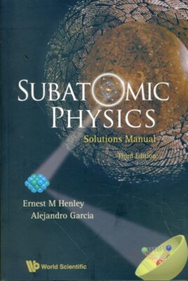 HENLEY - SUBATOMIC PHYSICS SOLUTIONS MANUAL 3RD EDITION - New paperb - X555z