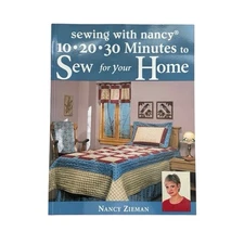 Sewing with Nancy 10-20-30 Minutes to Sew for Your Home by Nancy Zieman...