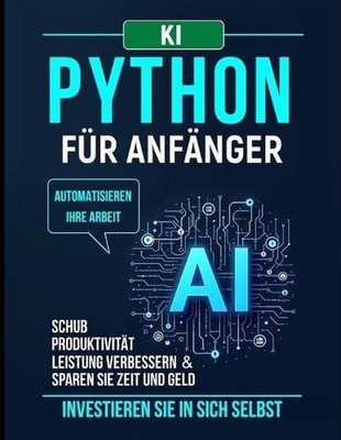 Python Programmierung fr Anfnger: Beginnen Sie in wenigen Tagen mit der Python-P