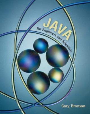 Java for Engineers and Scientists by Gary J. Bronson