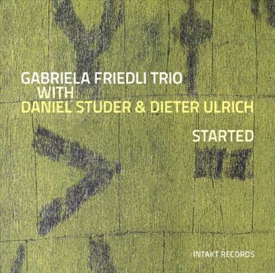 DANIEL STUDER/GABRIELA FRIEDLI/DIETER ULRICH - STARTED NEW CD
