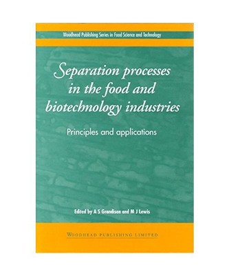 Separation Processes in the Food and Biotechnology Industries: Principles and Ap